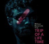 Trip of a Lifetime (feat. Miłosz Bazarnik, Krystian Teliżyn & Liliana Zieniawa)