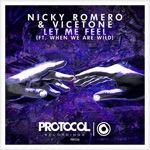 Let Me Feel (feat. When We Are Wild) [Radio Edit] by Nicky Romero & Vicetone