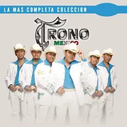 La Más Completa Colección: El Trono de México, Vol. 1 - El Trono De Mexico