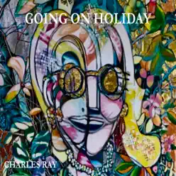 Going on Holiday - Single - Charles Ray
