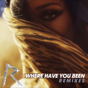 Where Have You Been? (Remixes)