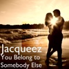 You Belong to Somebody Else - Single