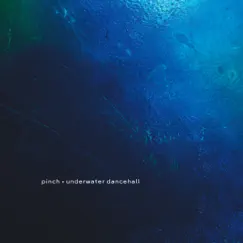 Underwater Dancehall by Pinch album reviews, ratings, credits