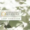 Lost Ambience (Alankara Orchestra) - Single album lyrics, reviews, download