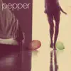 Pepper album lyrics, reviews, download