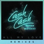 Cash Cash - All My Love (feat. Conor Maynard) [Sagan Remix]