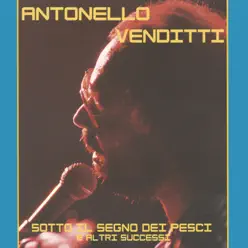 Sotto il segno dei pesci e altri successi - Antonello Venditti