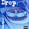 Drop (feat. Easy Money & MellyMel) - Single, 2017