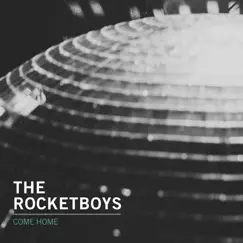 Come Home - EP by The Rocketboys album reviews, ratings, credits