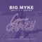 Gone Crazy (feat. Young Mace) - Big Myke lyrics