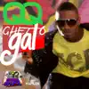 Stream & download Ghetto Gal - Single