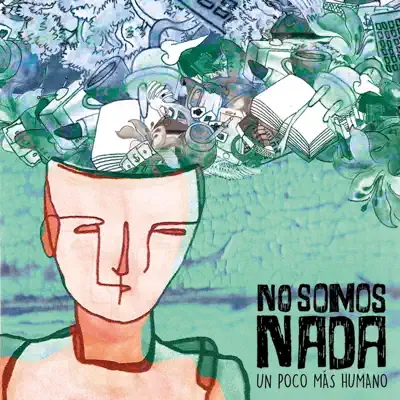 Un Poco Mas Humano - No Somos Nada