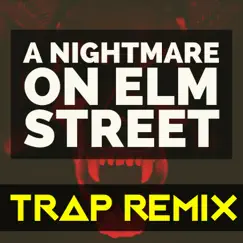 A Nightmare on Elm Street (Trap Remix) - Single by Trap Remix Guys album reviews, ratings, credits