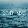Seven Seas: The Best Nature Sounds for Liquid Relaxation, Meditation, Yoga, Soothe Your Stress, Self Hypnosis, Seaside Meditation album lyrics, reviews, download