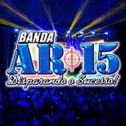 Disparando o Sucesso! - Banda AR 15