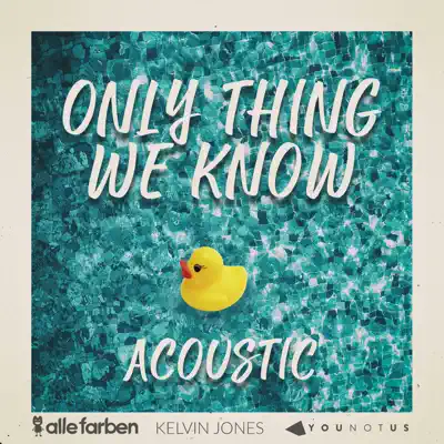 Only Thing We Know (Acoustic) - Single - Alle Farben Only Thing We Know (Acoustic) - Single - Alle Farben