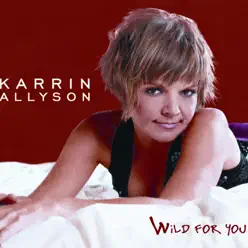 Wild for You - Karrin Allyson Wild for You - Karrin Allyson