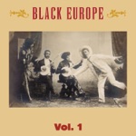 Black Europe, Vol. 1 - The First Comprehensive Documentation of the Sounds of Black People in Europe Pre-1927