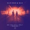 Do You Still Feel (feat. MAX) - Rain Man lyrics