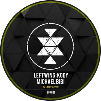 Shady Love by Leftwing & Kody & Michael Bibi song reviws