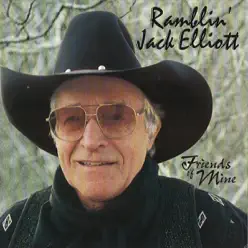 Friends of Mine - Ramblin' Jack Elliott Friends of Mine - Ramblin' Jack Elliott