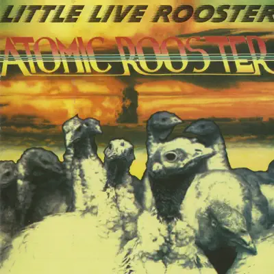 Little Live Rooster - London 1972 - EP - Atomic Rooster