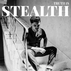 Truth Is - Single - Stealth Truth Is - Single - Stealth