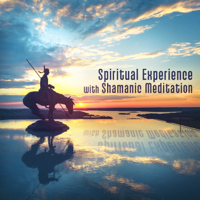 Shamanic Drumming World - Spiritual Experience with Shamanic Meditation: Unforgettable Journey to Native World, Feel the Spiritual Energy, Relax & Harmony artwork
