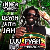 Inner Standing Sound System - Deyah With Jah (feat. Luv Fyah & Brizion)