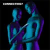 Connecting? - EP album lyrics, reviews, download