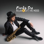 Funky Sax - Relax & Lift the Mood artwork
