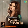 Deepshikha Nagpal - Kya Hua Tera Wada