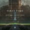 First Time (feat. Dylan Matthew) - Single