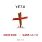 Yesu - Supa Gaeta & Eddie Khae lyrics