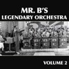 Mr. B's Legendary Orchestra, Vol. 2