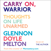 Glennon Doyle Melton - Carry On, Warrior (Unabridged) artwork