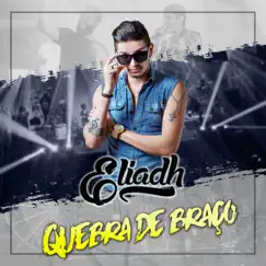 Quebra de Braço - Single by ELIADH album reviews, ratings, credits