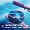 Tibetan Therapy: 50 Days with Healing Gongs and Bells Vibrations Sounds, Buddha Yoga Meditation album lyrics, reviews, download