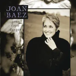 Gone From Danger - Joan Baez