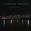 Flashing Greens