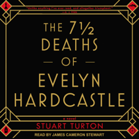 Stuart Turton - The 7 ½ Deaths of Evelyn Hardcastle (Unabridged) artwork