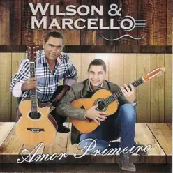 Amor Primeiro - EP - Wilson e Marcello