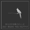 Did I Make You Happy? - Single