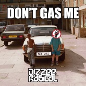 Don't Gas Me by Dizzee Rascal