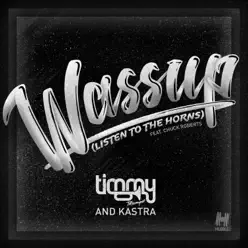 Wassup (Listen to the Horns) [feat. Chuck Roberts] - Single - Timmy Trumpet