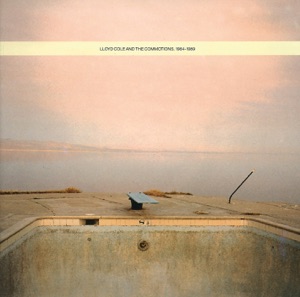Lloyd Cole and the Commotions 1984-1989