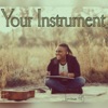 Your Instrument