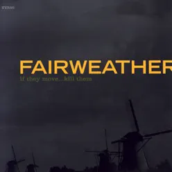 If They Move...Kill Them - Fairweather