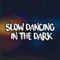 Slow Dancing in the Dark - Kid Travis lyrics
