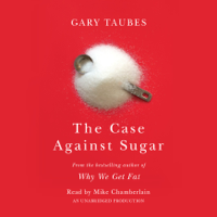 Gary Taubes - The Case Against Sugar (Unabridged) artwork